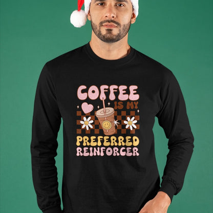 Best Teacher Shirt, Funny Teacher UnisexT-Shirt/Hoodie/Sweatshirt HLT00 - Coffee Preferred Reinforcer ABA Behavior Analyst Therapist T-Shirt