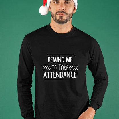 Best Teacher Shirt, Funny Teacher UnisexT-Shirt/Hoodie/Sweatshirt HLT00 - Remind Me to Take Attendance Funny Teacher T Shirt Gift T-Shirt
