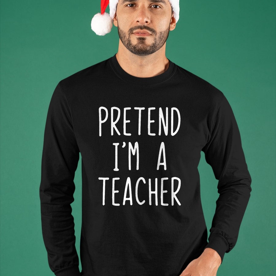Best Teacher Shirt, Funny Teacher UnisexT-Shirt/Hoodie/Sweatshirt HLT00 - Pretend I'm A Teacher Costume Halloween Lazy Adult Kids T-Shirt