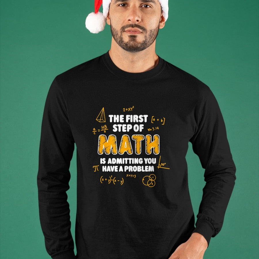 Best Teacher Shirt, Funny Teacher UnisexT-Shirt/Hoodie/Sweatshirt HLT00 - The First Step of Math Rab is Admitting You Have A Problem T-Shirt