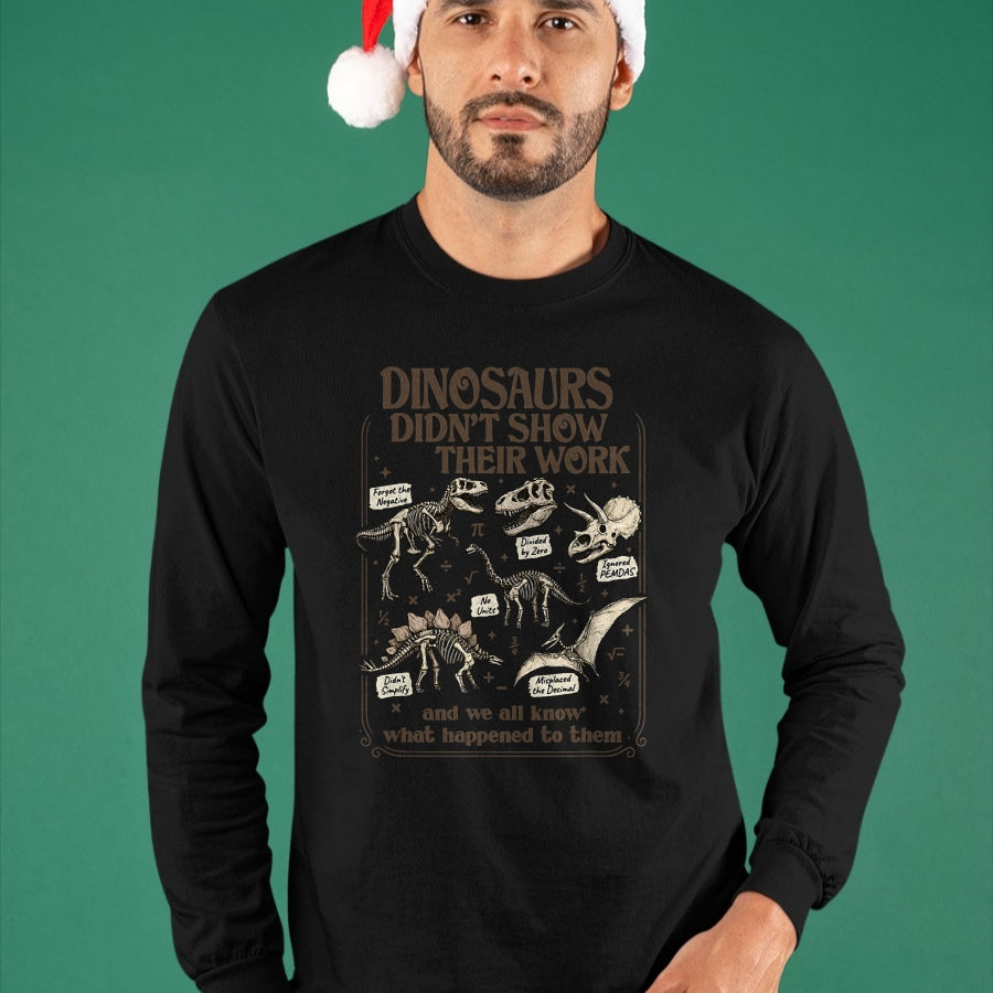 Best Teacher Shirt, Funny Teacher UnisexT-Shirt/Hoodie/Sweatshirt HLT00 - Funny Math Teacher Dinosaurs Didn't Show Their Work School T-Shirt