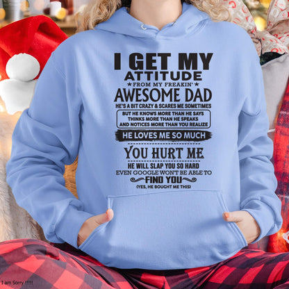 I GET MY ATTITUDE FROM MY FREAKIN' AWESOME DAD - Gift for Son and Daughter From Dad - EBIL00 (SKU-TDD-00)
