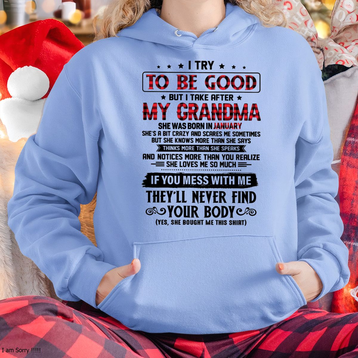 I TRY TO BE GOOD BUT I TAKE AFTER MY GRANDMA - From grandma for granddaughter - EBIL01 (SKU07-102-01)