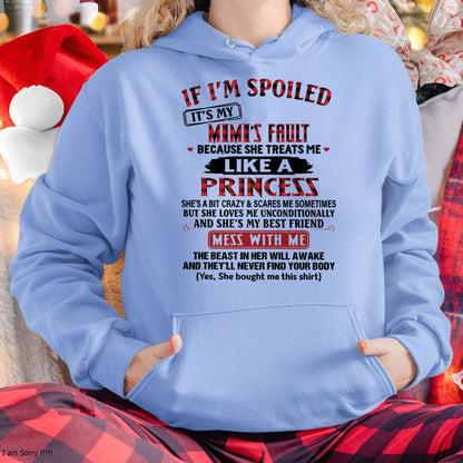 IF I'M SPOILED IT'S MY MIMI'S FAULT ♥ BECAUSE SHE TREATS ME ♥ LIKE A PRINCESS - From Grandma for granddaughter - EBIL00