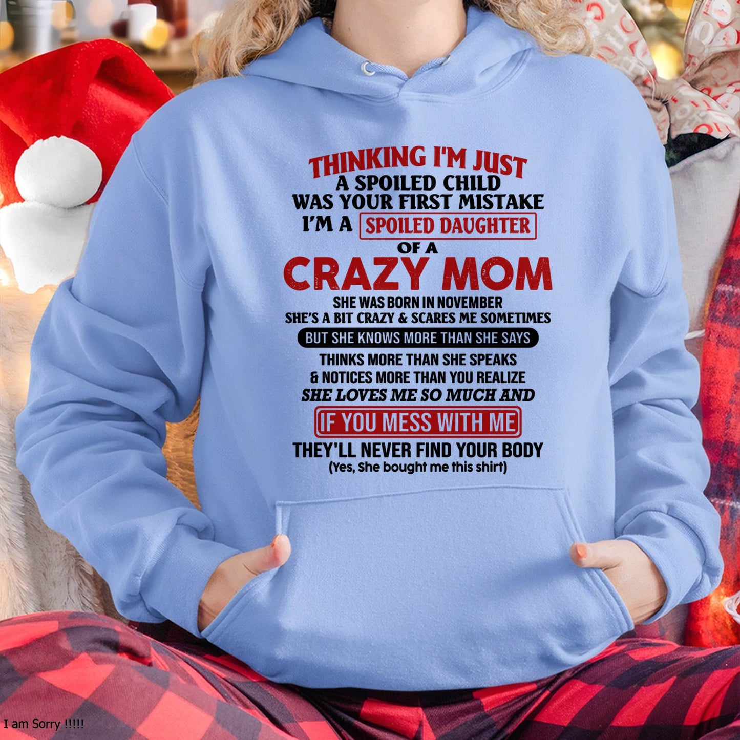 November Mom - I Am Spoiled Daughter Of A Crazy Mom - Gift for Daughter From Mom - EBIL11 (SKU-TMD-SPOILED-11)