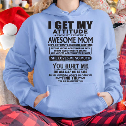Thanks Mom - I GET MY ATTITUDE FROM MY FREAKIN' AWESOME MOM - Gift for Son and Daughter From Mom - ebil00 (SKU-TMD-00)