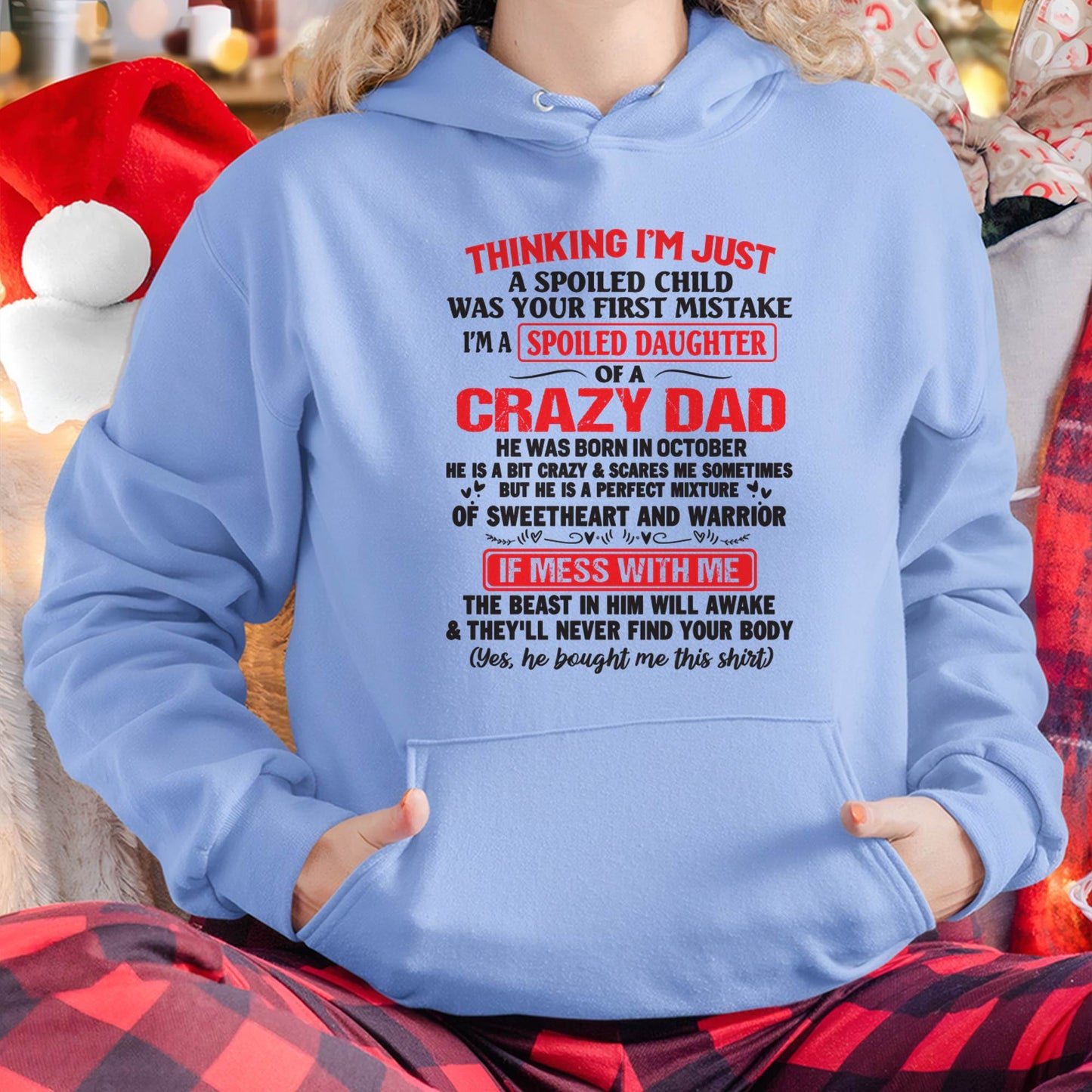 I AM A SPOILED CHILD WAS YOUR FIRST MISTAKE - FROM DAD - EBIL10