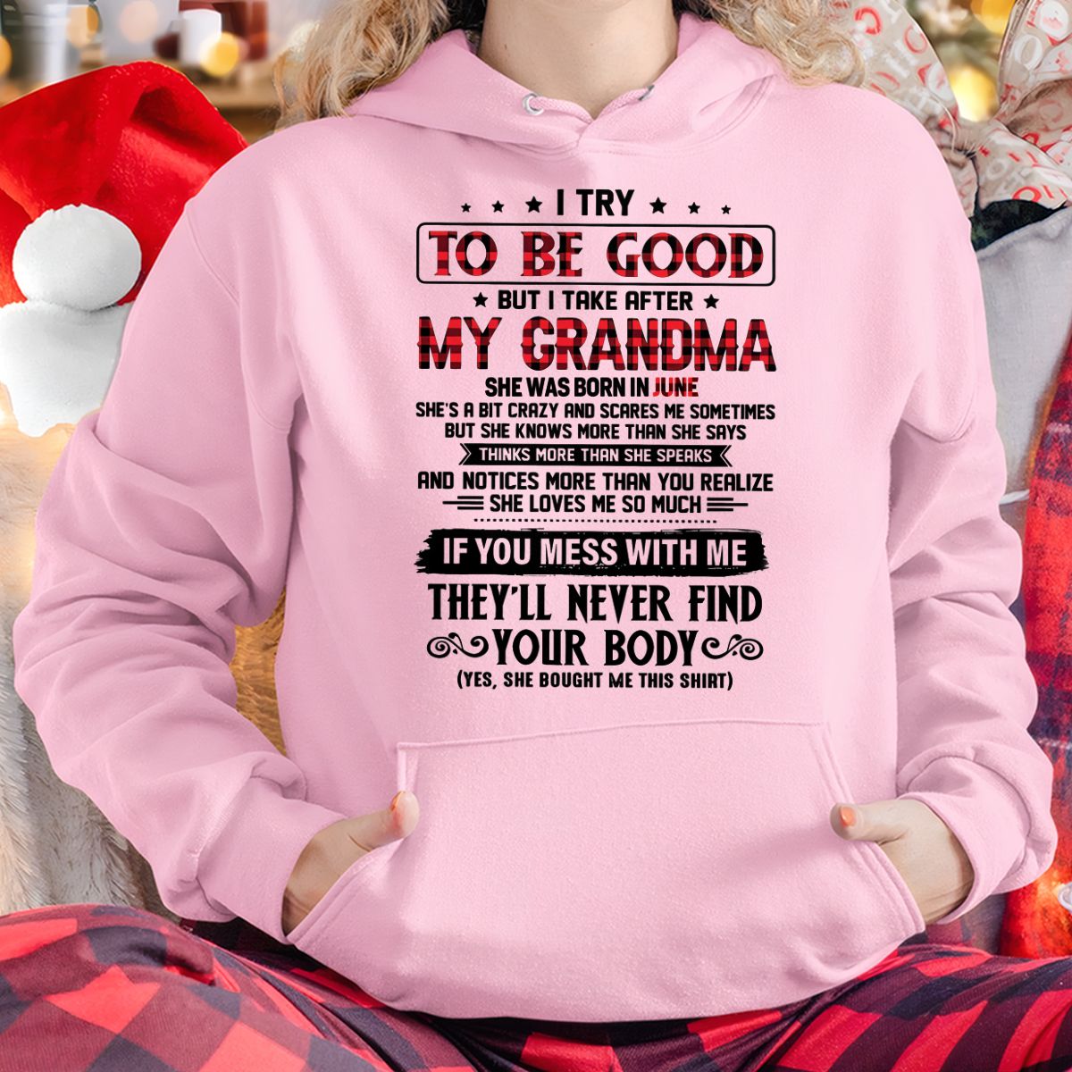I TRY TO BE GOOD BUT I TAKE AFTER MY GRANDMA - From grandma for granddaughter - NTTD06 (SKU07-102-06)