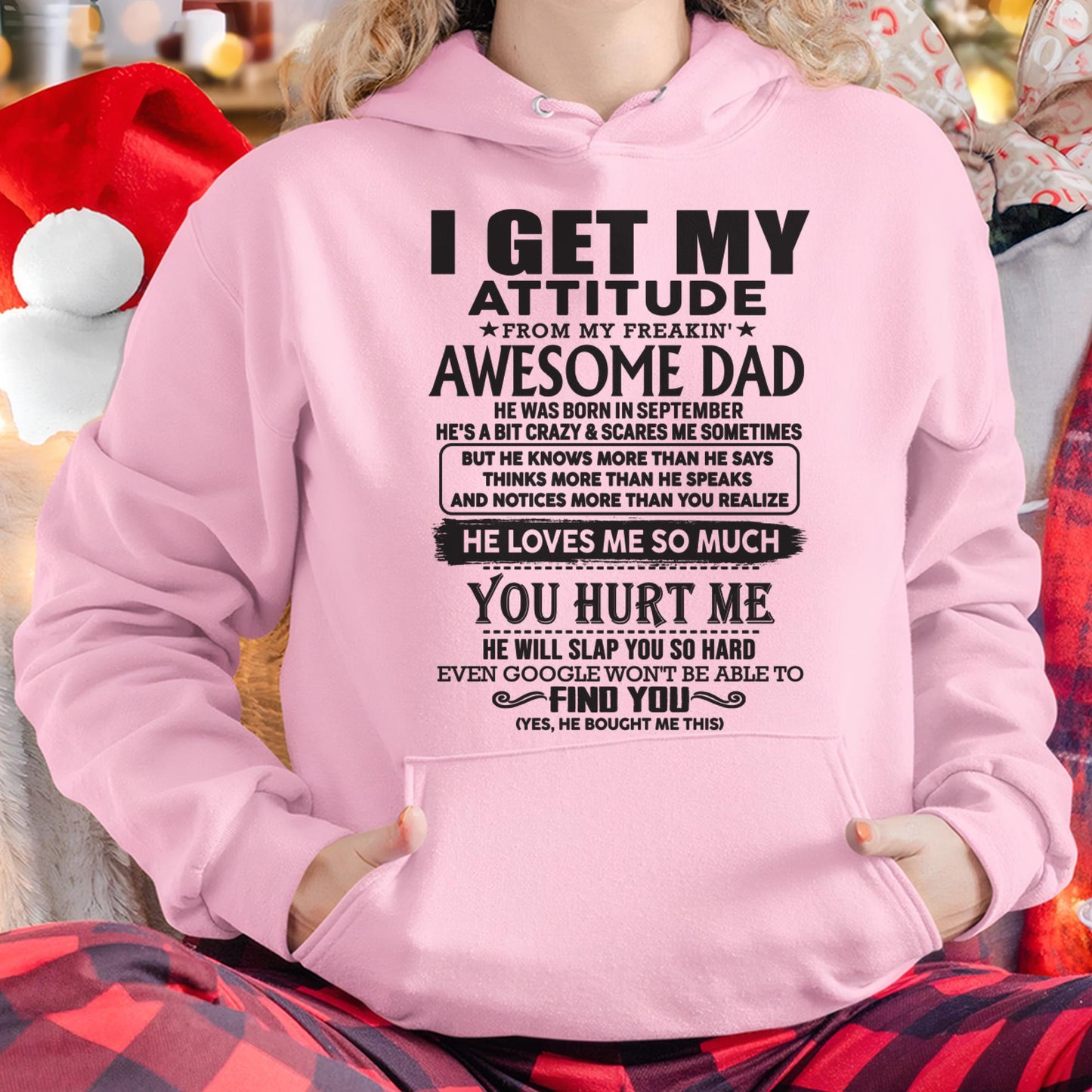 September - I GET MY ATTITUDE FROM MY FREAKIN' AWESOME DAD - Gift for Son and Daughter From Dad - DONN09 (SKU-TDD-09)