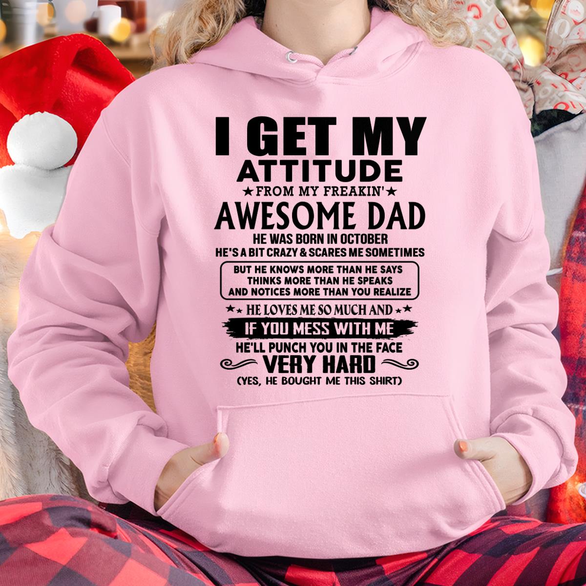 October - Thanks Dad - I GET MY ATTITUDE FROM MY FREAKIN' AWESOME DAD - Gift for Son and Daughter From Dad - DONN10 (SKU-TDD-CU-10)