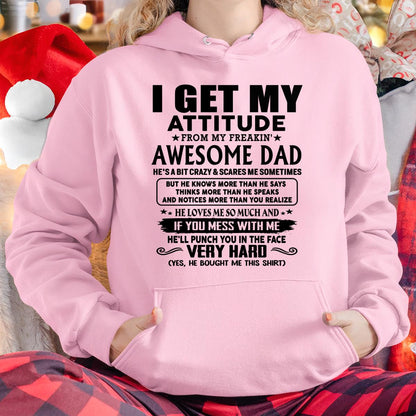 Thanks Dad - I GET MY ATTITUDE FROM MY FREAKIN' AWESOME DAD - Gift for Son and Daughter From Dad - DONN00 (SKU-TDD-CU-00)