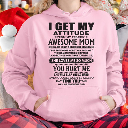 Thanks Mom - I GET MY ATTITUDE FROM MY FREAKIN' AWESOME MOM - Gift for Son and Daughter From Mom - ebil00 (SKU-TMD-00)
