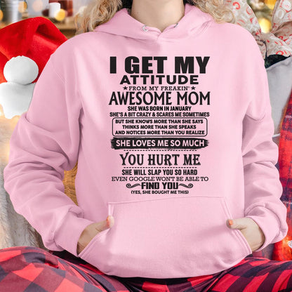 January - Thanks Mom - I GET MY ATTITUDE FROM MY FREAKIN' AWESOME MOM - Gift for Son and Daughter From Mom - ebil01 January (SKU-TMD-01)