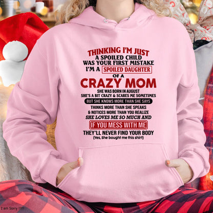 August Mom - I Am Spoiled Daughter Of A Crazy Mom - Gift for Daughter From Mom - ebil08 (SKU-TMD-SPOILED-08)