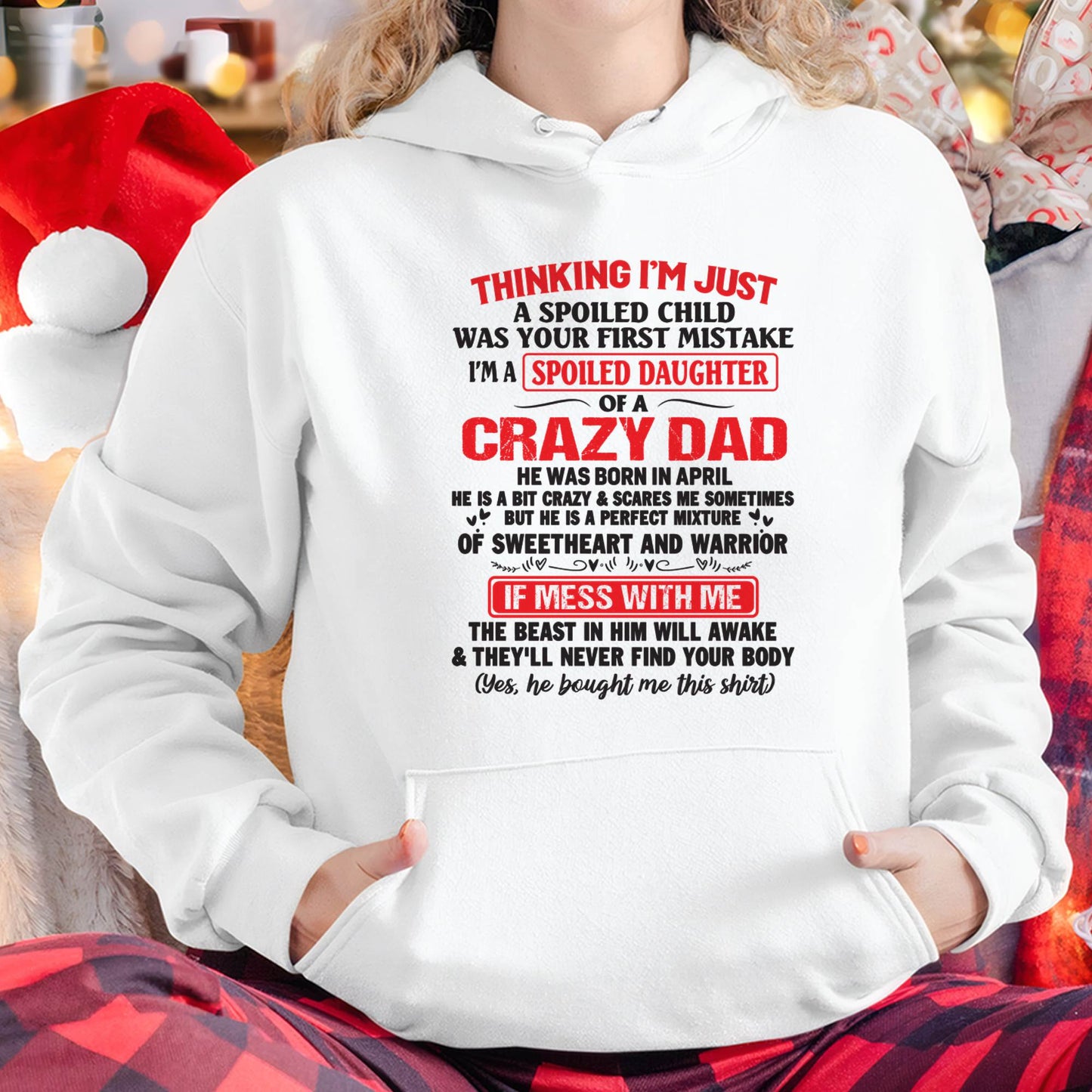 I AM A SPOILED CHILD WAS YOUR FIRST MISTAKE - FROM DAD - EBIL04