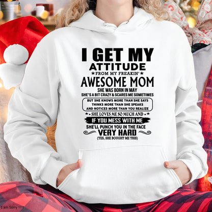 May Mom - I GET MY ATTITUDE FROM MY FREAKIN' AWESOME MOM - Gift for Son and Daughter From Mom - EBIL05 (SKU-TMD-CU-05)