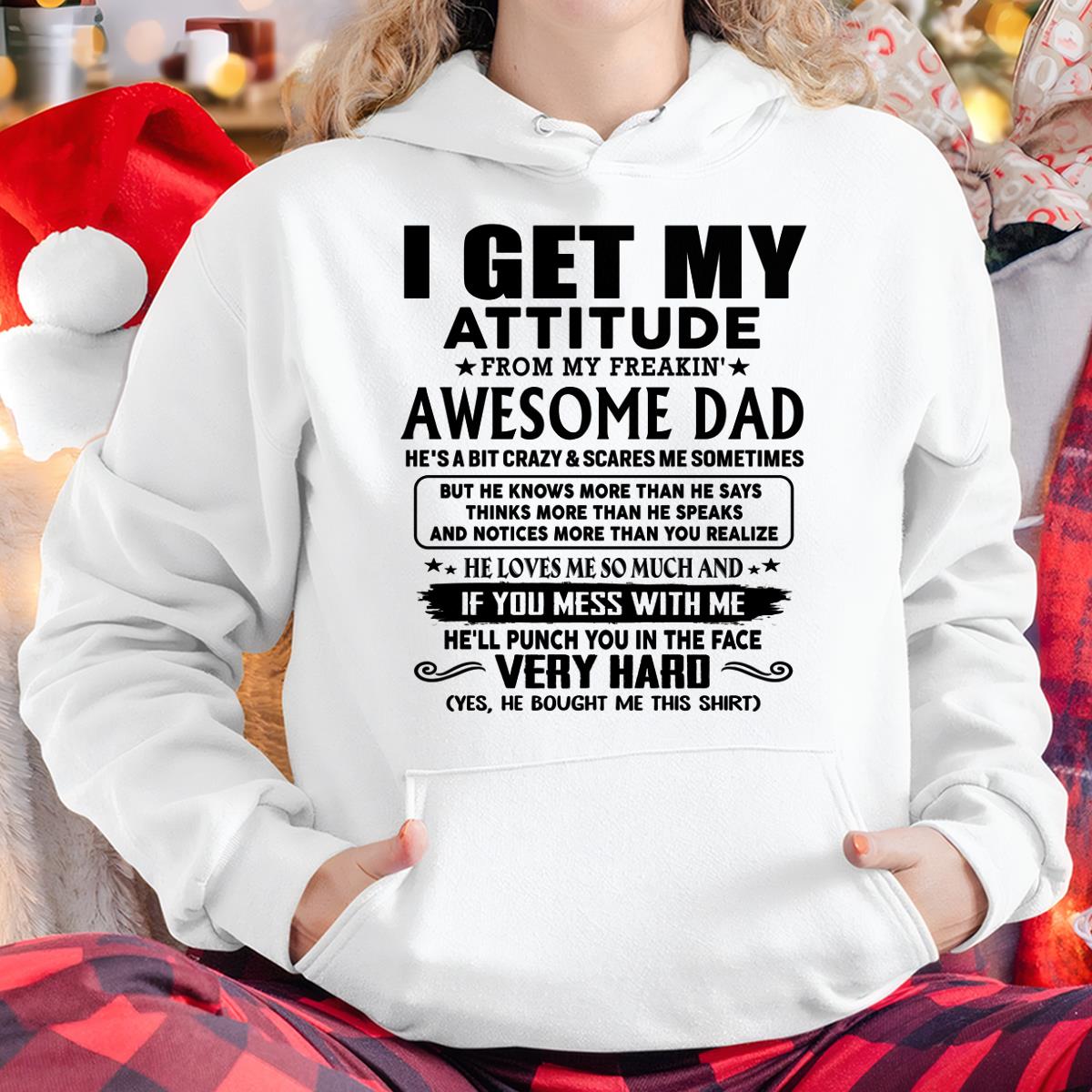Thanks Dad - I GET MY ATTITUDE FROM MY FREAKIN' AWESOME DAD - Gift for Son and Daughter From Dad - DONN00 (SKU-TDD-CU-00)
