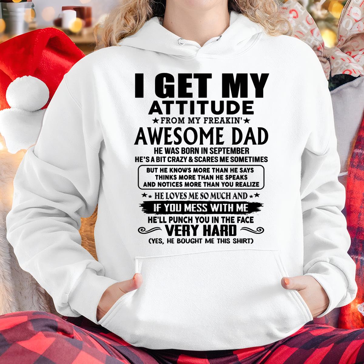 September - Thanks Dad - I GET MY ATTITUDE FROM MY FREAKIN' AWESOME DAD - Gift for Son and Daughter From Dad - DONN09 (SKU-TDD-CU-09)