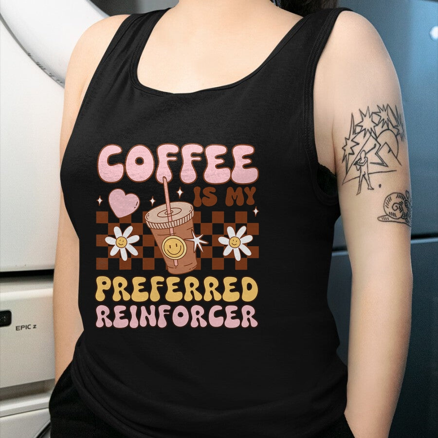 Best Teacher Shirt, Funny Teacher UnisexT-Shirt/Hoodie/Sweatshirt HLT00 - Coffee Preferred Reinforcer ABA Behavior Analyst Therapist T-Shirt