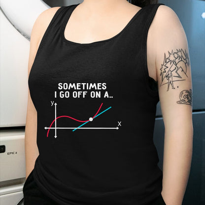 Best Teacher Shirt, Funny Teacher UnisexT-Shirt/Hoodie/Sweatshirt HLT00 - Math Teacher Gifts - Sometimes I go Off on a Tangent T-Shirt