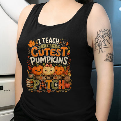 Best Teacher Shirt, Funny Teacher UnisexT-Shirt/Hoodie/Sweatshirt HLT00 - I Teach the Cutest Pumpkins in the Patch Teacher Fall T-Shirt