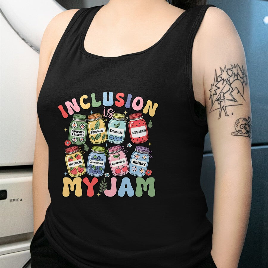 Best Teacher Shirt, Funny Teacher UnisexT-Shirt/Hoodie/Sweatshirt HLT00 - Inclusion is My Jam SPED Teacher Special Education Life T-Shirt