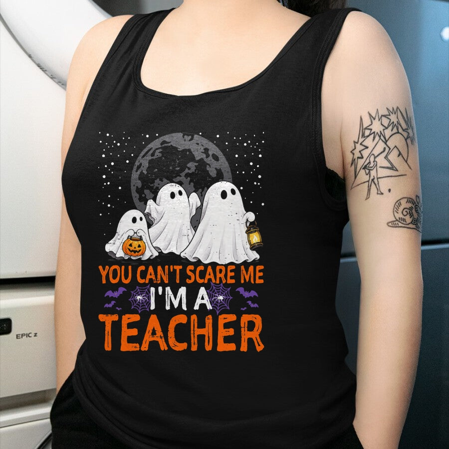 Best Teacher Shirt, Funny Teacher UnisexT-Shirt/Hoodie/Sweatshirt HLT00 - You Can't Scare Me I'm A Teacher Funny Halloween Teacher T-Shirt