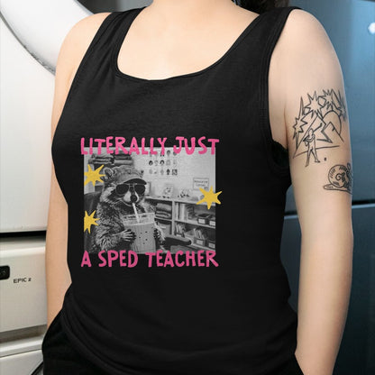 Best Teacher Shirt, Funny Teacher UnisexT-Shirt/Hoodie/Sweatshirt HLT00 - Literally Just A Sped Teacher Raccoon T-Shirt