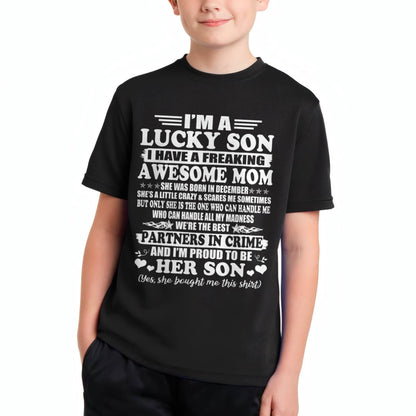 December – I’m A Lucky Son I Have A Freaking Awesome Mom – Gift For Son From Mom – DOAN12 (SKU12-204-12)