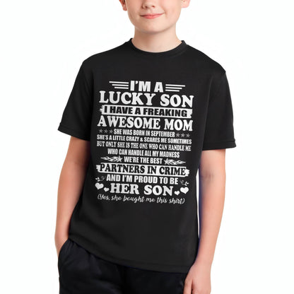 September – I’m A Lucky Son I Have A Freaking Awesome Mom – Gift For Son From Mom – DOAN09 (SKU12-204-09)