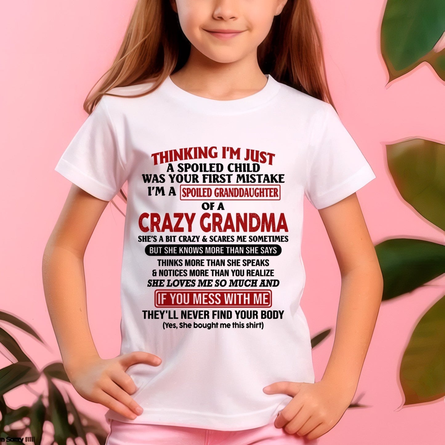 I'M A SPOILED GRANDDAUGHTER OF A CRAZY GRANDMA - From Grandma - EBIL00 (SKU-GMD1-NTT00)