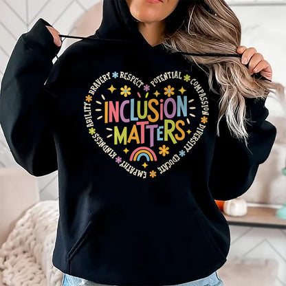 Best Teacher Shirt, Funny Teacher UnisexT-Shirt/Hoodie/Sweatshirt HLT00 - Inclusion Matters Special Education Teacher Autism Awareness T-Shirt