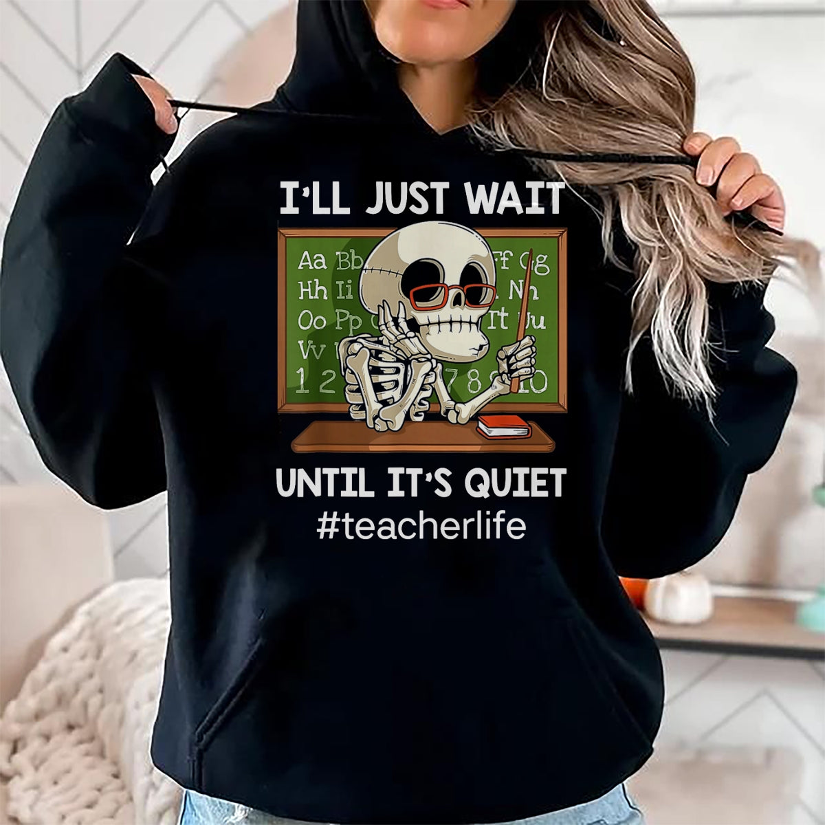 Best Teacher Shirt, Funny Teacher UnisexT-Shirt/Hoodie/Sweatshirt HLT00 - I'll Just Wait Until It's Quiet Funny Sarcastic Teacher T-Shirt Small