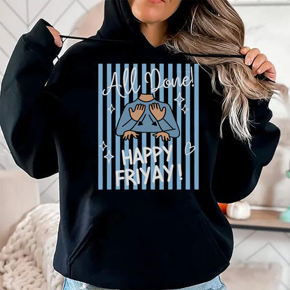 Best Teacher Shirt, Funny Teacher UnisexT-Shirt/Hoodie/Sweatshirt HLT00 - Striped All Done Happy Friyay ASL Sign Language SPED Teacher T-Shirt