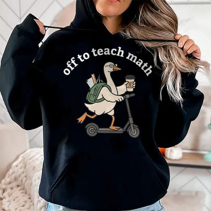 Best Teacher Shirt, Funny Teacher UnisexT-Shirt/Hoodie/Sweatshirt HLT00 - Off to Teach Math Funny Goose Math Teacher Men Women T-Shirt