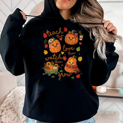 Best Teacher Shirt, Funny Teacher UnisexT-Shirt/Hoodie/Sweatshirt HLT00 - Teach Them Love Them Watch Them Grow Fall Pumpkin Teacher T-Shirt