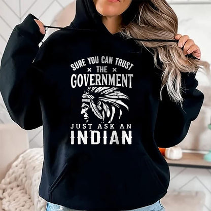 Native American T-Shirts, Vintage Native American Unisex T-Shirt/Hoodie/Sweatshirt HLT00 - Native American Trust Government Shirt Funny Anti-Government T-Shirt