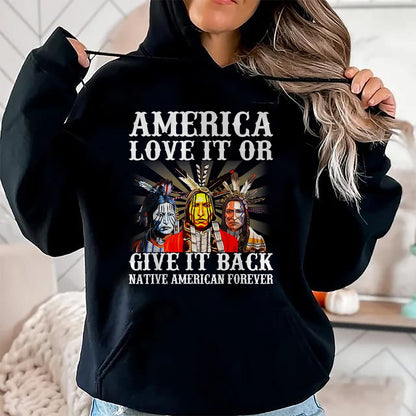 Native American T-Shirts, Vintage Native American Unisex T-Shirt/Hoodie/Sweatshirt HLT00 - America Love it or give it back Native American Forever T-Shirt