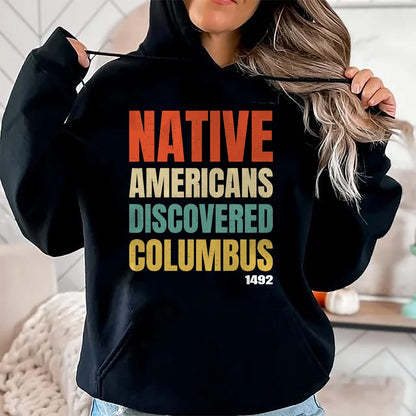 Native American T-Shirts, Vintage Native American Unisex T-Shirt/Hoodie/Sweatshirt HLT00 - Native Americans Discovered Columbus T-Shirt