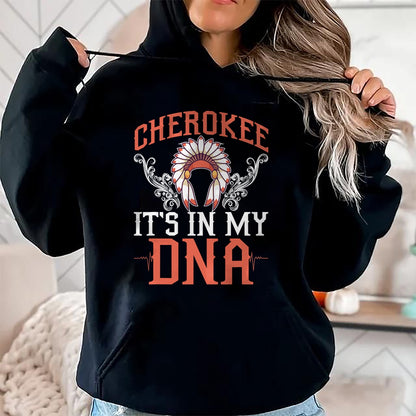 Native American T-Shirts, Vintage Native American Unisex T-Shirt/Hoodie/Sweatshirt HLT00 - American Flag - Cherokee My DNA Native Americans Design T-Shirt