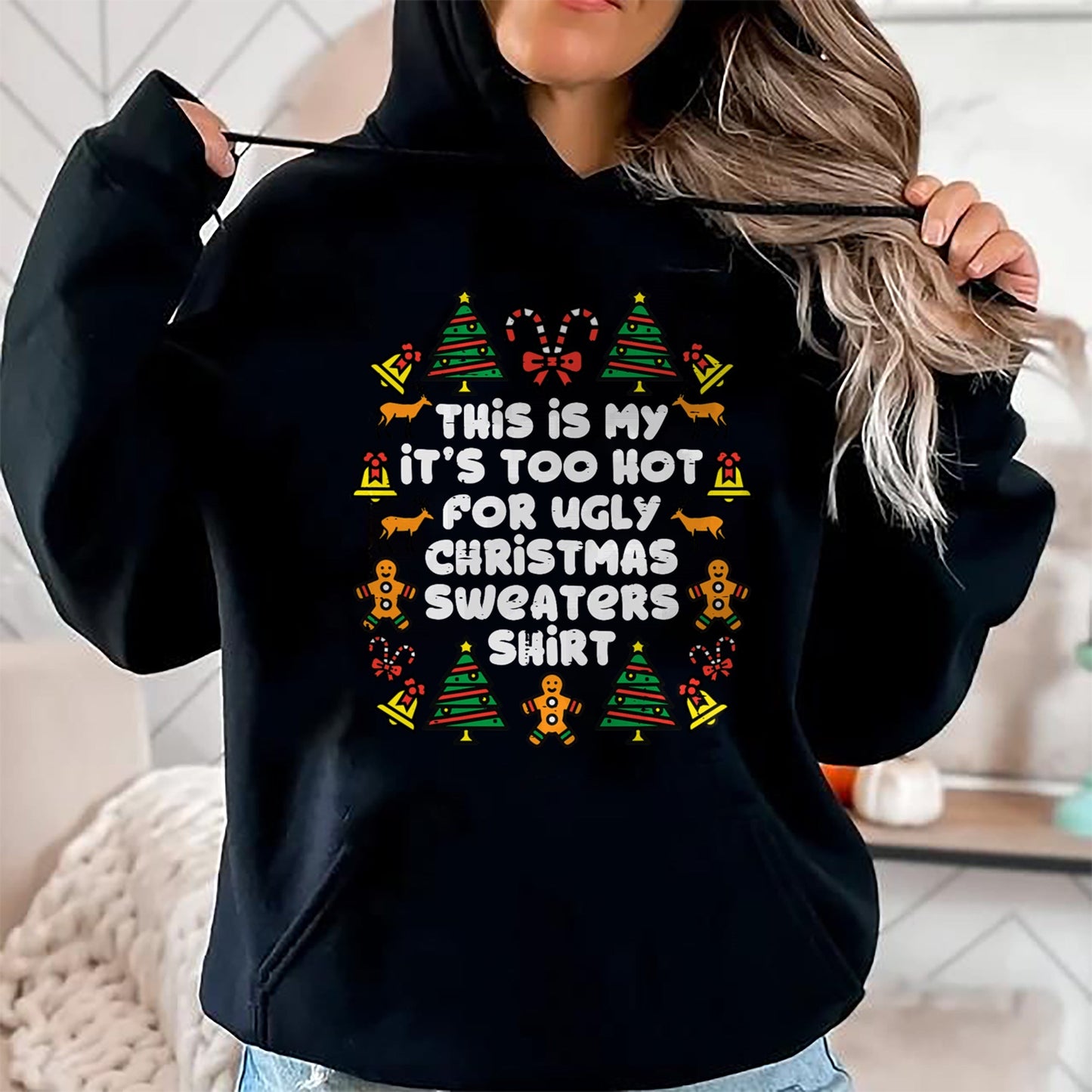 Too Hot Ugly Christmas Sweaters Funny Xmas Men Women Family T-Shirt - Christmas Unisex T-Shirt/Hoodie/Sweatshirt - HNDS00