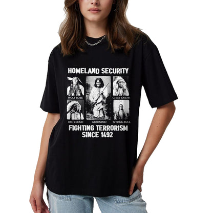 Native American T-Shirts, Vintage Native American Unisex T-Shirt/Hoodie/Sweatshirt HLT00 - Homeland security Fighting Terrorism Since 1492 T-Shirt