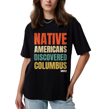 Native American T-Shirts, Vintage Native American Unisex T-Shirt/Hoodie/Sweatshirt HLT00 - Native Americans Discovered Columbus T-Shirt