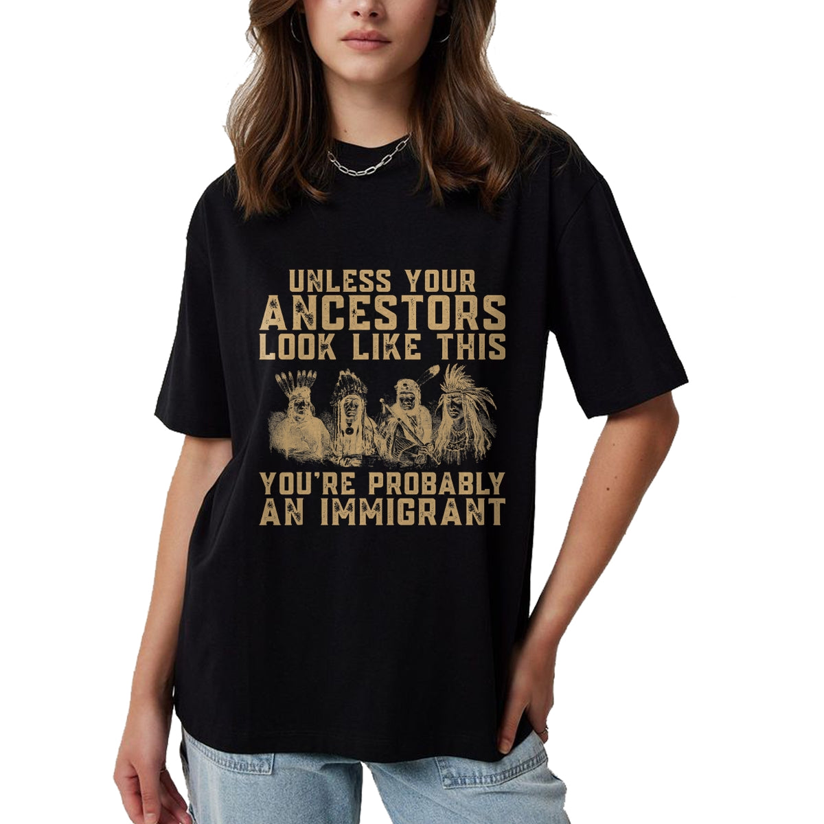 Native American T-Shirts, Vintage Native American Unisex T-Shirt/Hoodie/Sweatshirt HLT00 - American Flag - American Indian You're Probably An Immigrant T-Shirt (1)