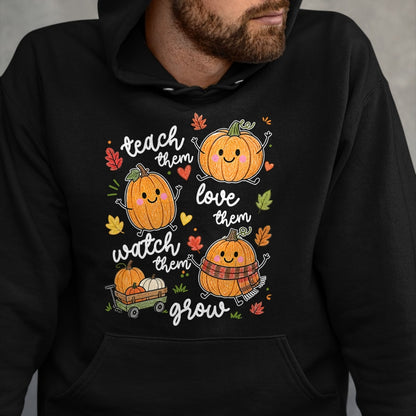 Best Teacher Shirt, Funny Teacher UnisexT-Shirt/Hoodie/Sweatshirt HLT00 - Teach Them Love Them Watch Them Grow Pumpkin Fall Teacher T-Shirt