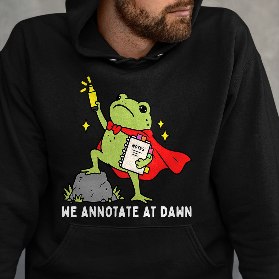 Best Teacher Shirt, Funny Teacher UnisexT-Shirt/Hoodie/Sweatshirt HLT00 - We Annotate At Dawn English Teacher Funny Frog Reader T-Shirt