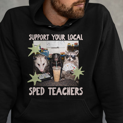 Best Teacher Shirt, Funny Teacher UnisexT-Shirt/Hoodie/Sweatshirt HLT00 - Funny Support Your Local Sped Teachers Raccoon Possum Skunk T-Shirt