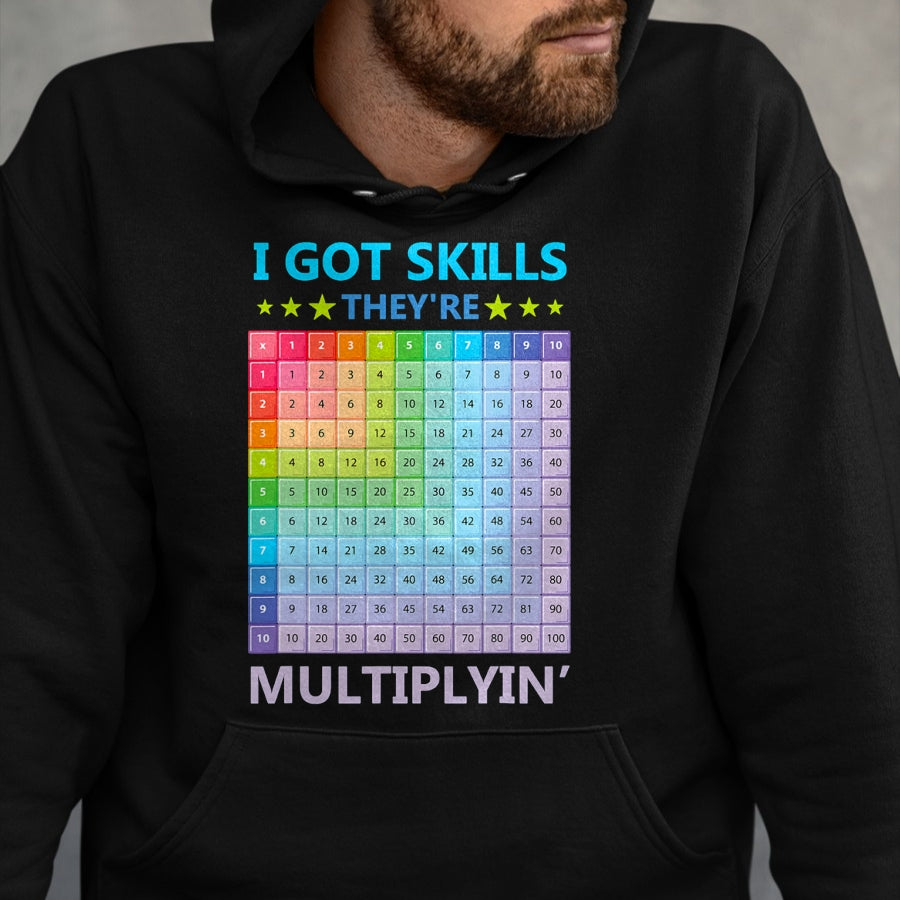 Best Teacher Shirt, Funny Teacher UnisexT-Shirt/Hoodie/Sweatshirt HLT00 - I Got Skills They're Multiplying Funny Math Teacher Students T-Shirt