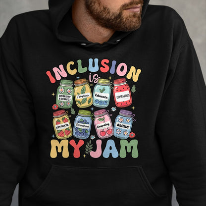 Best Teacher Shirt, Funny Teacher UnisexT-Shirt/Hoodie/Sweatshirt HLT00 - Inclusion is My Jam SPED Teacher Special Education Life T-Shirt