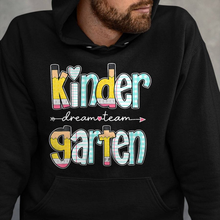 Best Teacher Shirt, Funny Teacher UnisexT-Shirt/Hoodie/Sweatshirt HLT00 - Kindergarten Dream Team Back to School Teacher Student T-Shirt